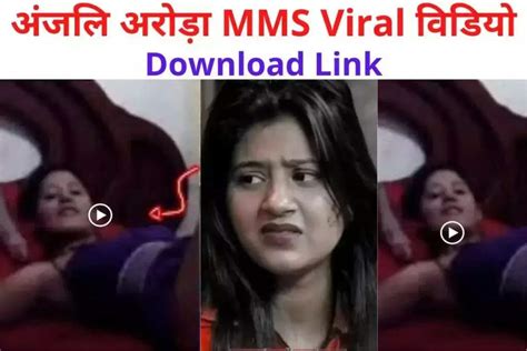 anjali arora leaked mms|Anjali Arora MMS Video Leak Controversy: Actress Files。